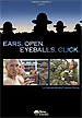 DVD: Ears, Open. Eyes, Click